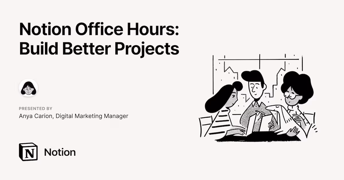Notion Office Hours: Build Better Projects